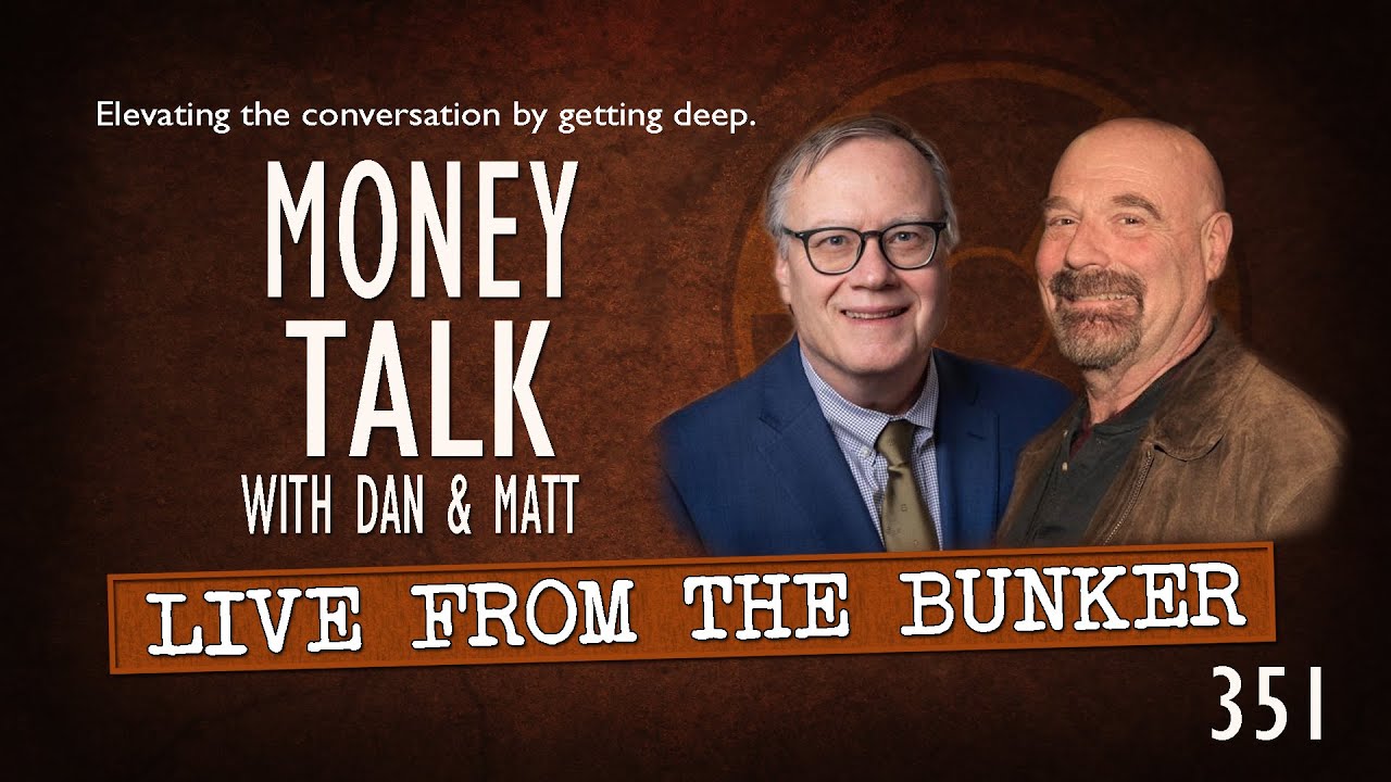 Live From the Bunker 351: Money Talk with Dan & Matt
