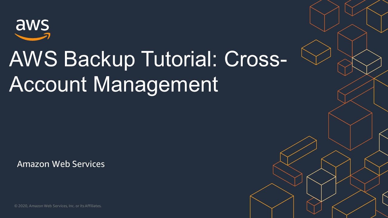 AWS Backup Tutorial: Cross-Account Management