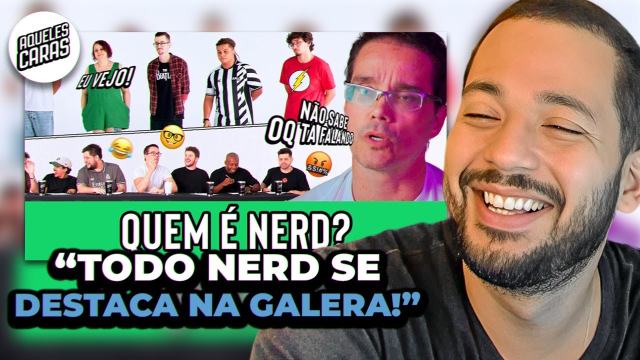 O NERD SE DESTACA DOS DEMAIS, QUEM É NERD? | REACT - AQUELES CARAS