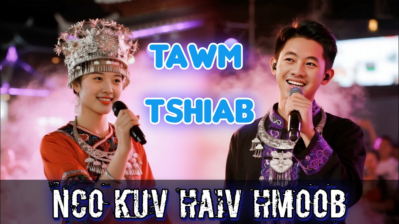 Nco Kuv Haiv Hmoob Nyob Thoob Ntiajteb &ndash; Nkauj tawm tshiab 2026