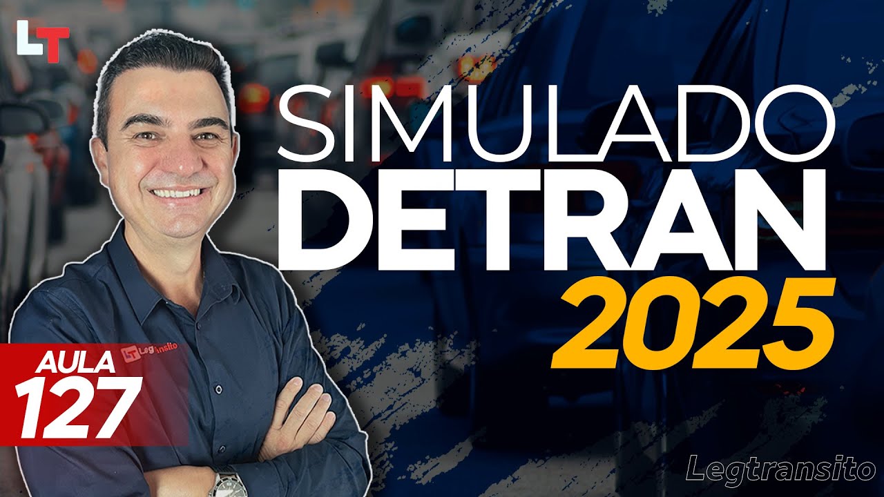 SIMULADO DETRAN QUESTÕES 2025 - AULA 127 #SimuladoLegTransito2025 #Detran2025