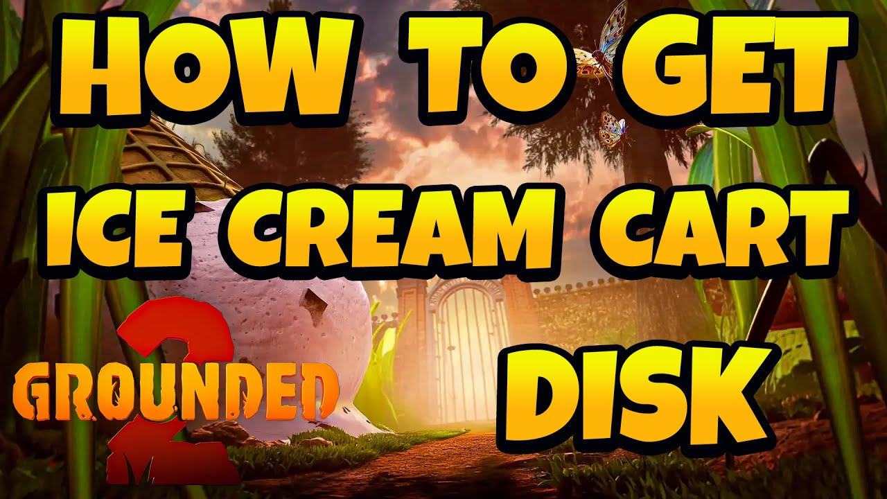 How to Get Ice Cream Cart Optical Disk in Grounded 2