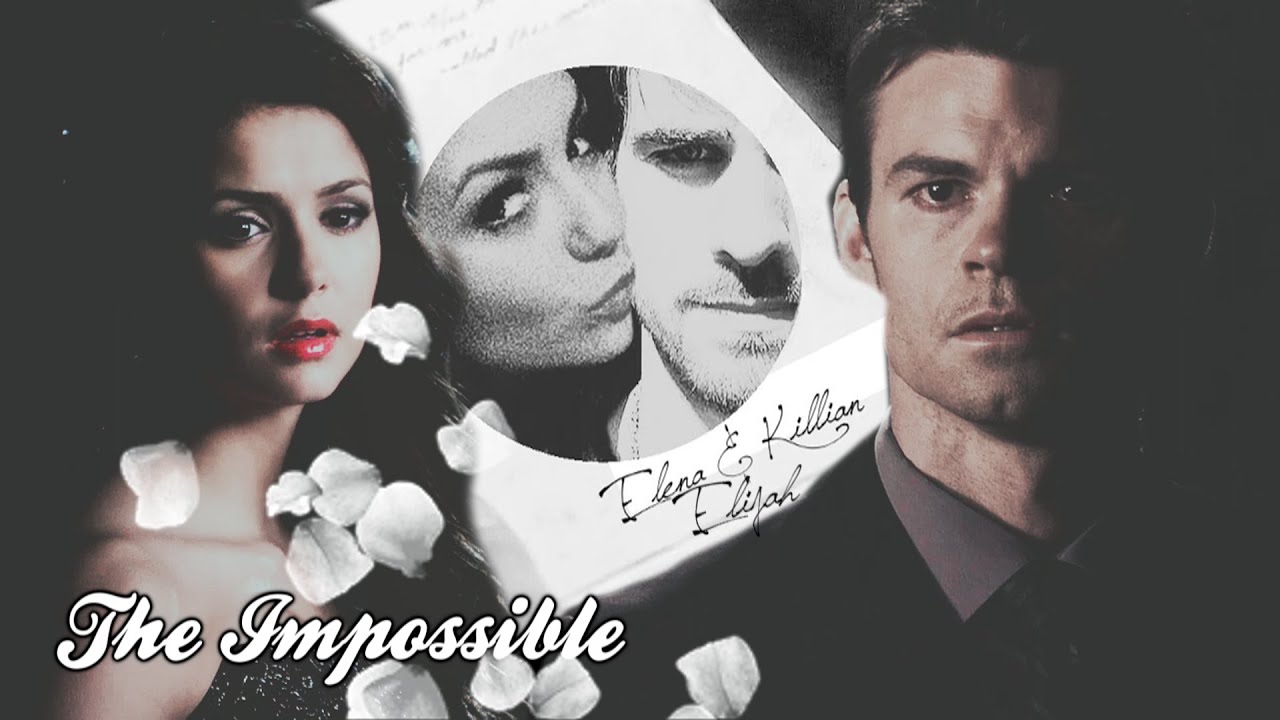►Elijah/Elena/Killian (AU) || тнє ιмρσѕѕιвℓє (TWCC)