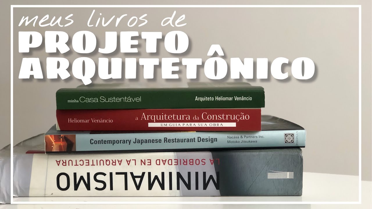 MEUS LIVROS DE ARQUITETURA I Projeto Arquitetônico