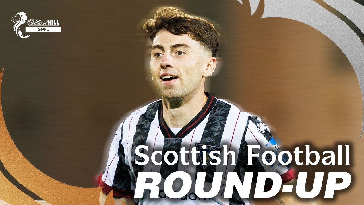 Scottish Football Round-Up | 31st Aug 2026 | William Hill SPFL