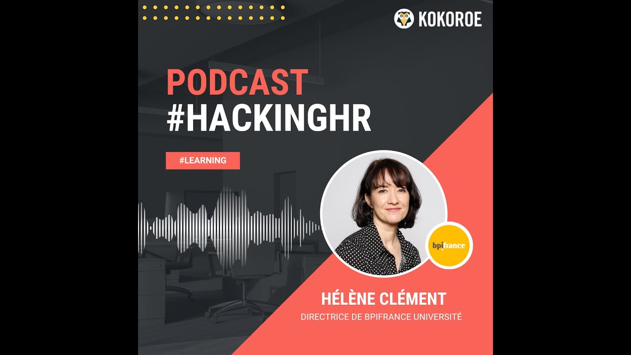 #HackingHR 66 - Hélène Clément - Directrice de BPI France Université