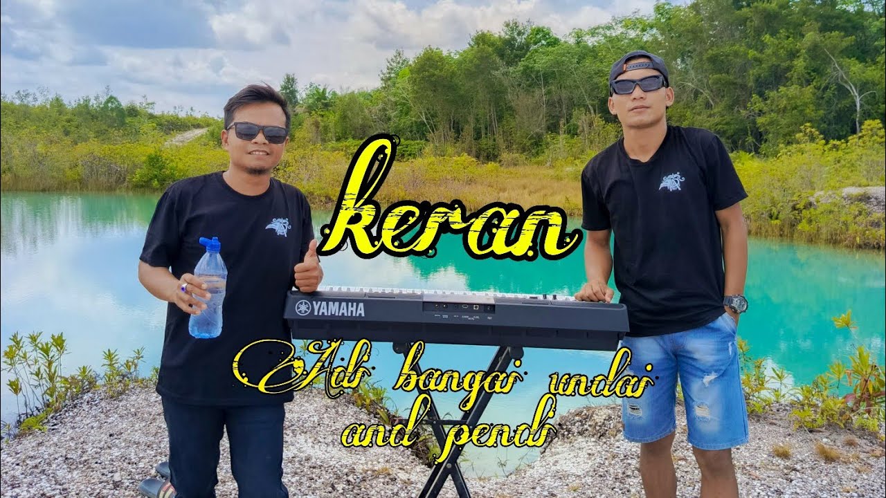 LAGU DAYAK_KERAN_ADI BANGAI UNDAI#ibansong #lagudayakterbaru #adibangaiundai