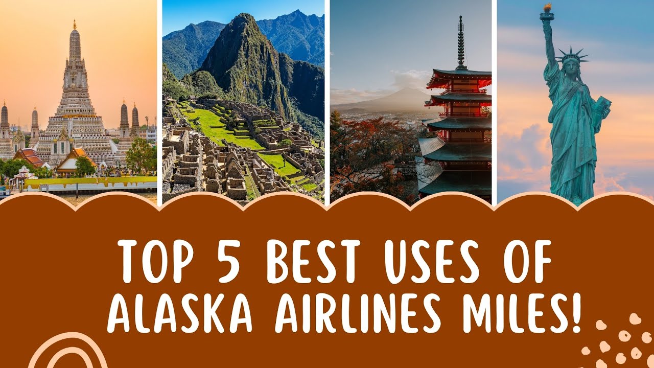 Top 5 Best Uses of Alaska Airlines Miles!