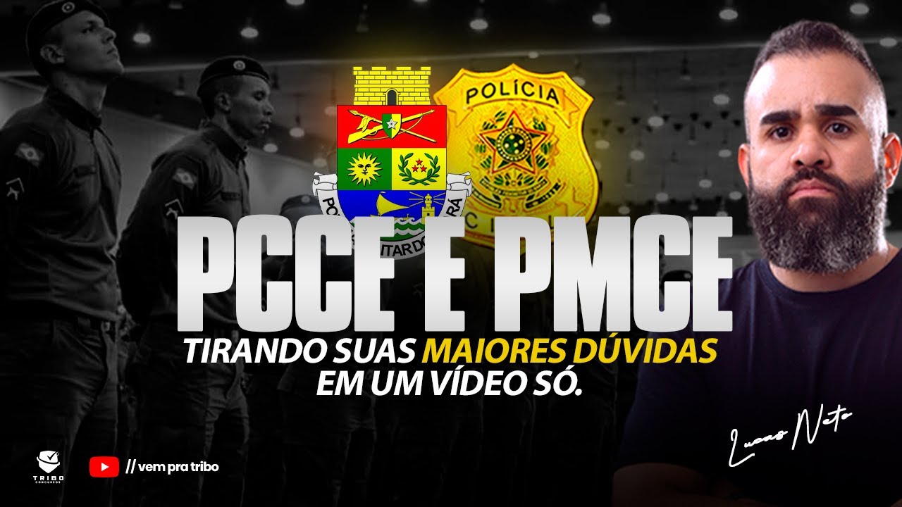 PM CE-PC CE: Tirando suas maiores dúvidas em um vídeo só. Lucas Neto.