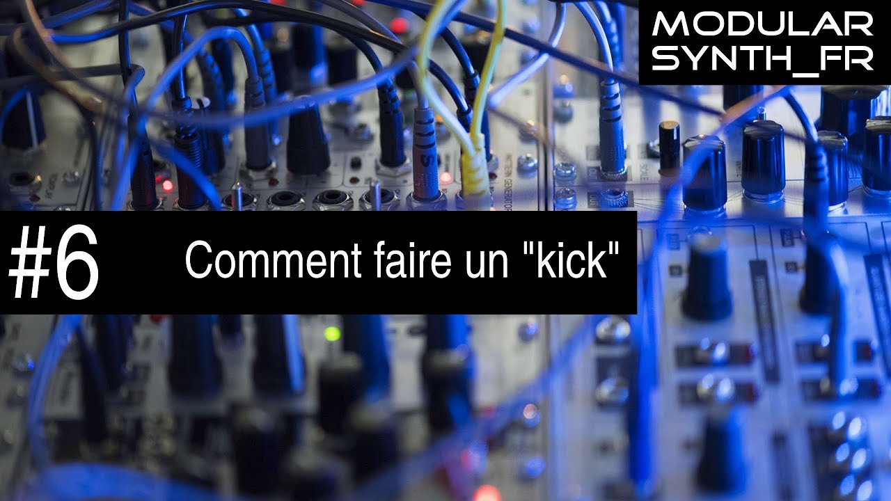 #6 Comment faire un Kick (Tuto modulaire eurorack en français)