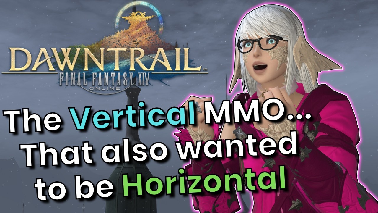 The Vertical Progression MMO, that ALSO wants to be Horizontal! FFXIV Dawntrail