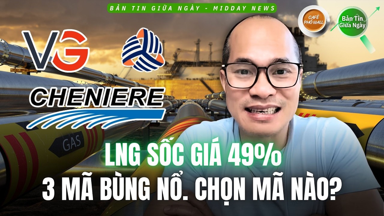 Hormuz Bị Nghẽn, LNG Tăng Sốc 49%: Cổ Phiếu Nào Hưởng Lợi Mạnh Nhất?