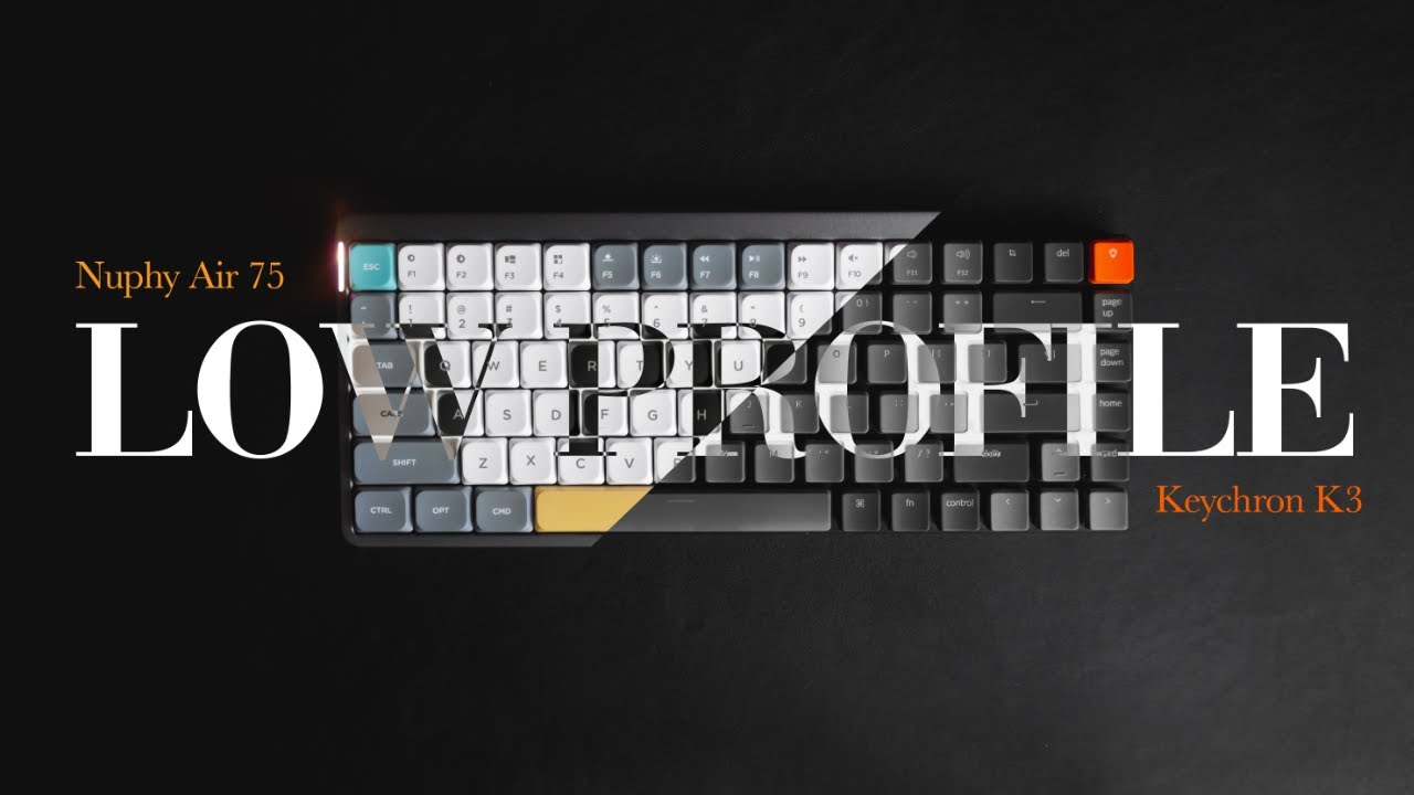 Which is a better low profile mechanical keyboard - Nuphy Air 75 vs KeychronK3