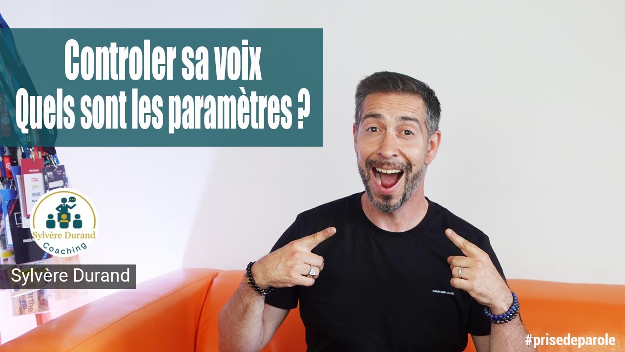 Comment contrôler sa voix ? [Prise de parole]