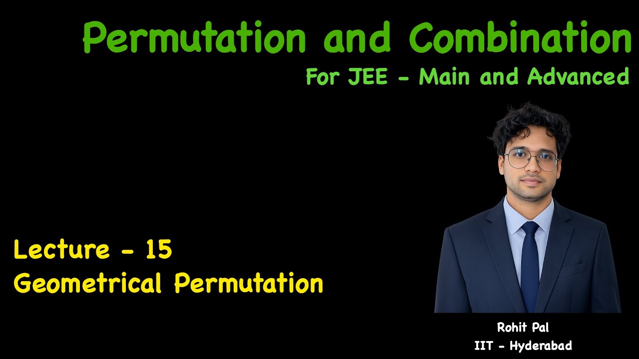 Permutation And Combination | Lecture - 15 | JEE - Main and Advanced | ISI | CMI | Boards