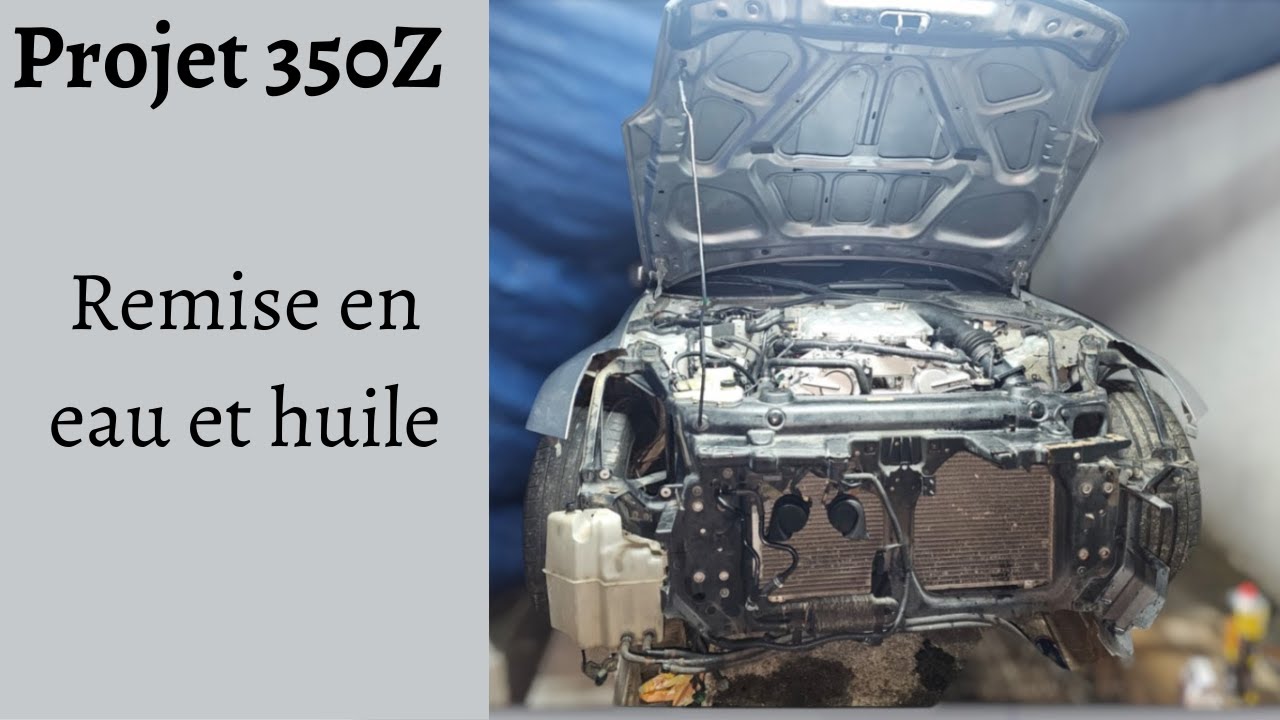 Projet 350Z : Remise en huile et en eau