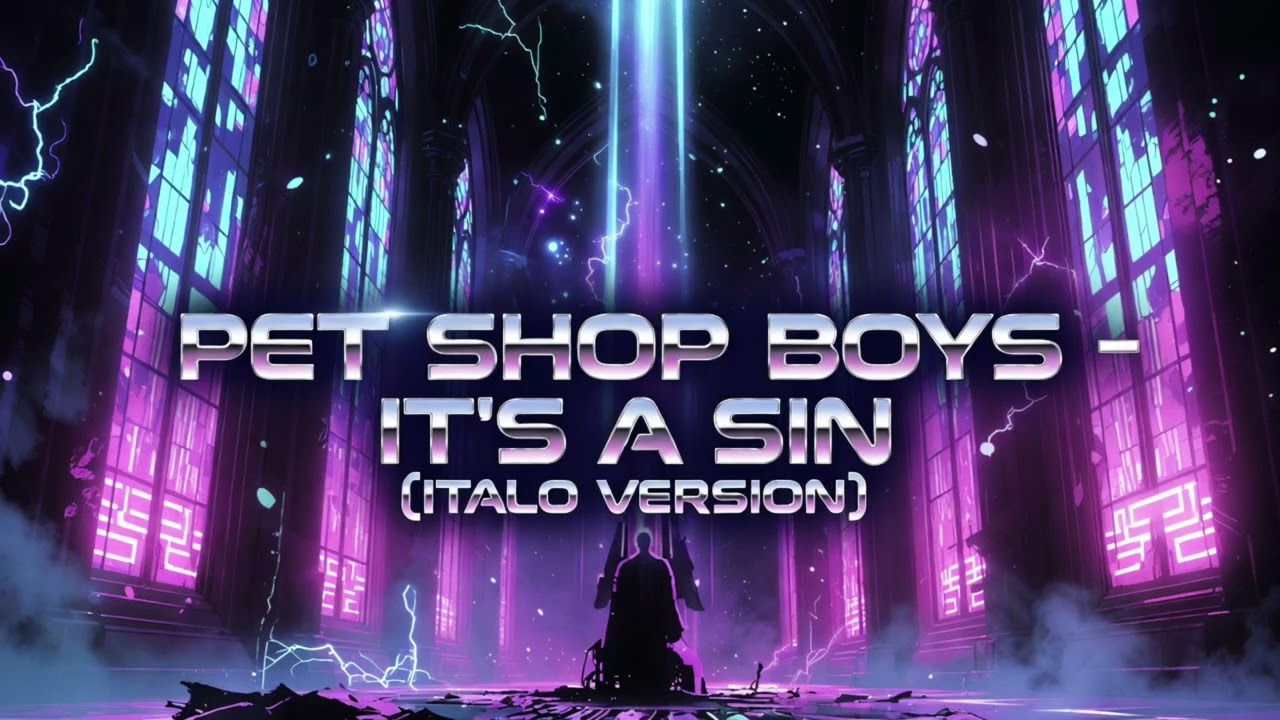 PET SHOP BOYS – IT'S A SIN (ITALO VERSION)