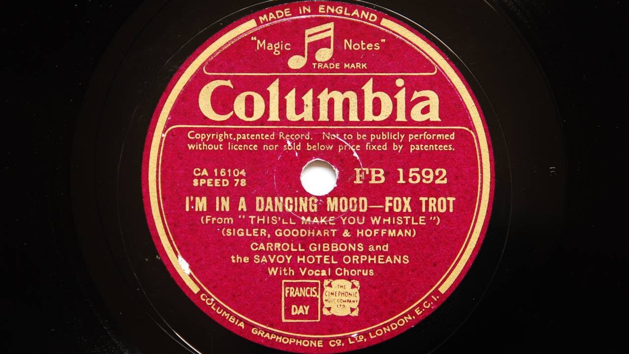 Carroll Gibbons and The Savoy Hotel Orpheans – I’m In A Dancing Mood