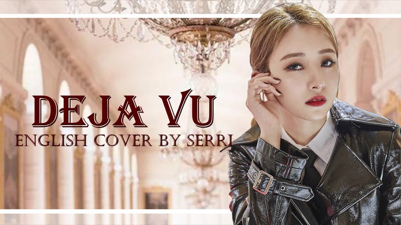 Dreamcatcher (드림캐쳐) - Deja Vu (데자부) [ENGLISH COVER]