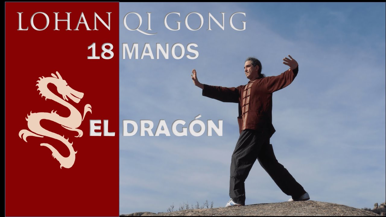 LOHAN QI GONG, 18 MANOS DE LOHAN - EL DRAGÓN