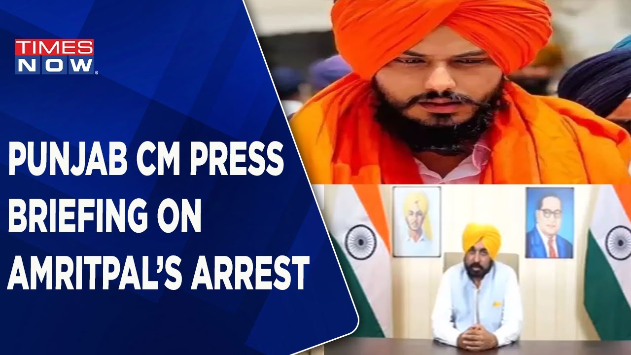 Punjab CM Press Conference On Amritpal's Arrest, Says ' We Want To Maintain Peace In State'