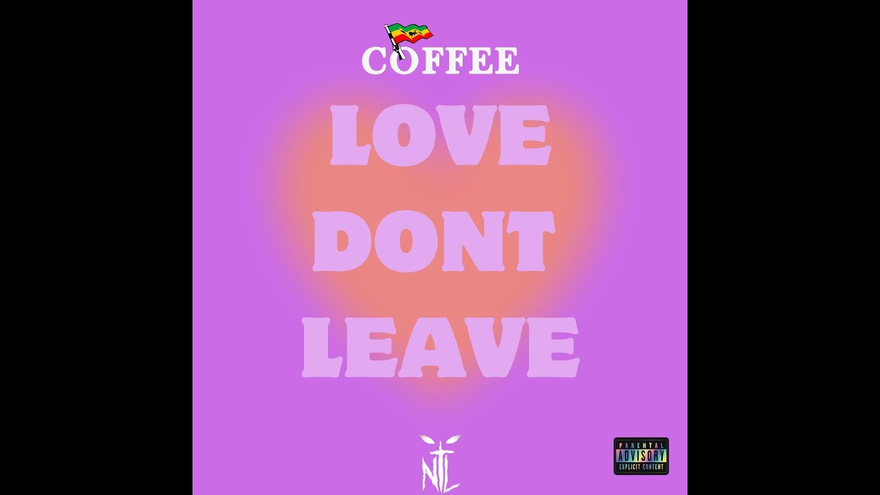 COFFEE - LOVE DON'T LEAVE [ AUDIO ]