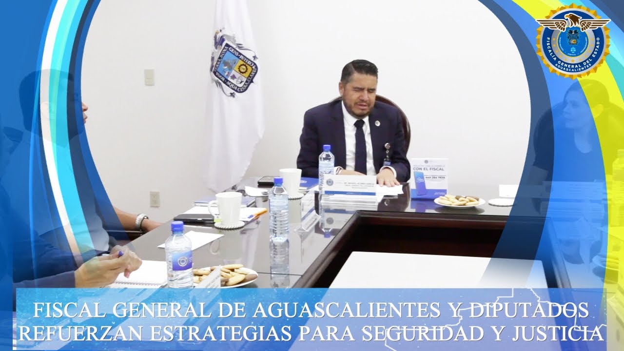 FISCAL GENERAL DE AGUASCALIENTES Y DIPUTADOS REFUERZAN ESTRATEGIAS PARA SEGURIDAD Y JUSTICIA