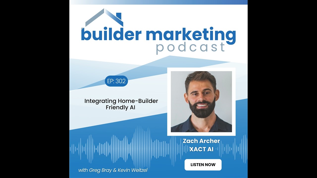 Episode #302: Integrating Home Builder-Friendly AI - Zach Archer