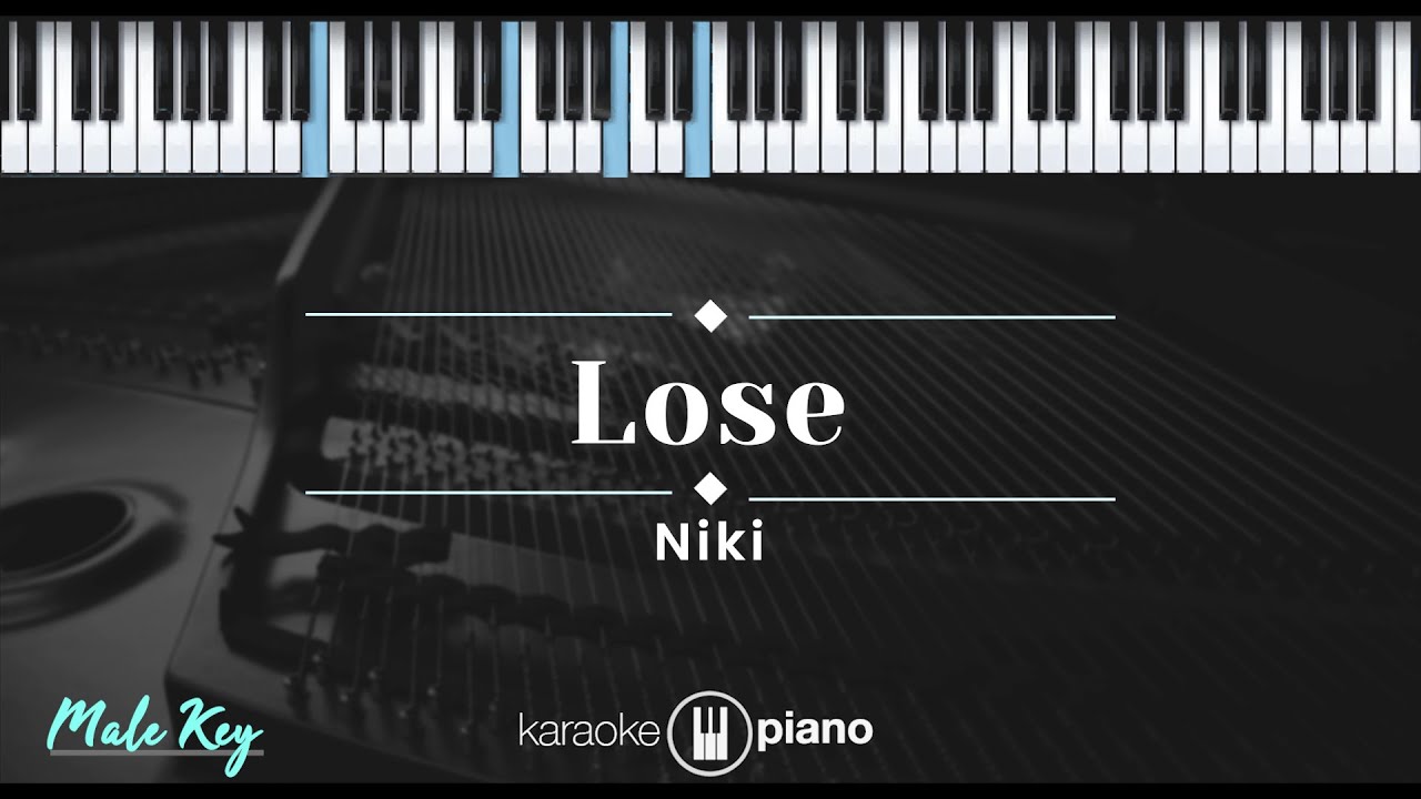 Lose - Niki (KARAOKE PIANO - MALE KEY)
