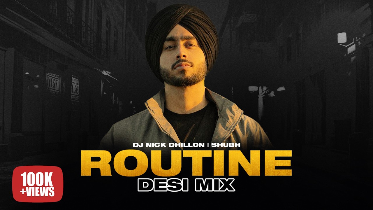 Routine (Desi Mix) | DJ Nick Dhillon ft. Shubh | Sicario | Latest Punjabi Songs 2025
