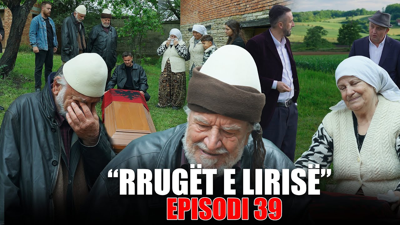 Rrugët e Lirisë - Episodi 39(Tregime të Vjetra)