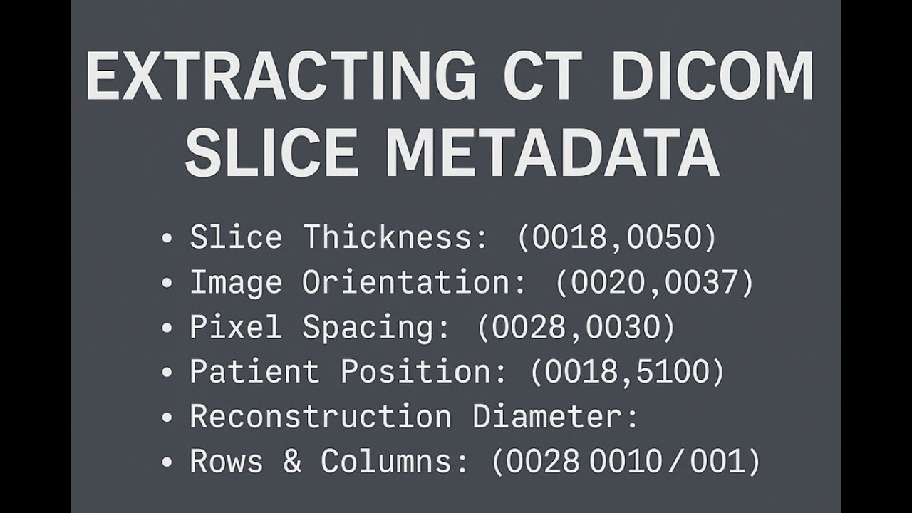 Extract CT DICOM Metadata Using Python | Slice Thickness, Orientation, Pixel Spacing & More