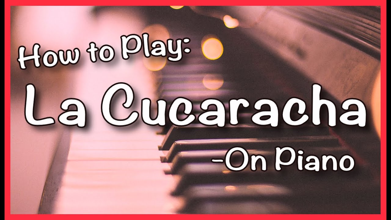 How to Play La Cucaracha on Piano | Easy Piano Tutorial Lesson