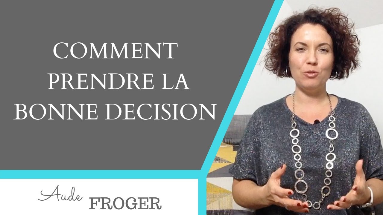Comment prendre la bonne décision