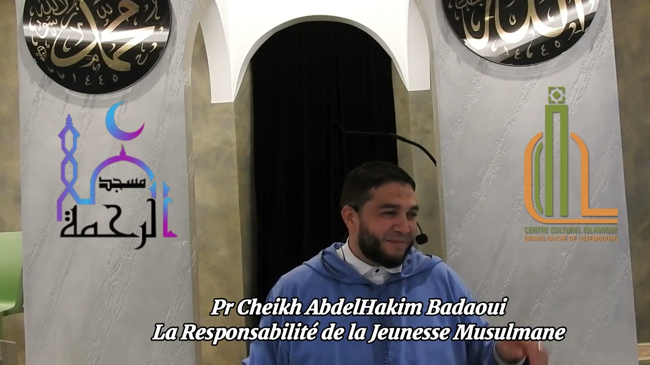 Pr Cheikh AbdelHakim Badaoui (La Responsabilité de la Jeunesse Musulmane) en français.
