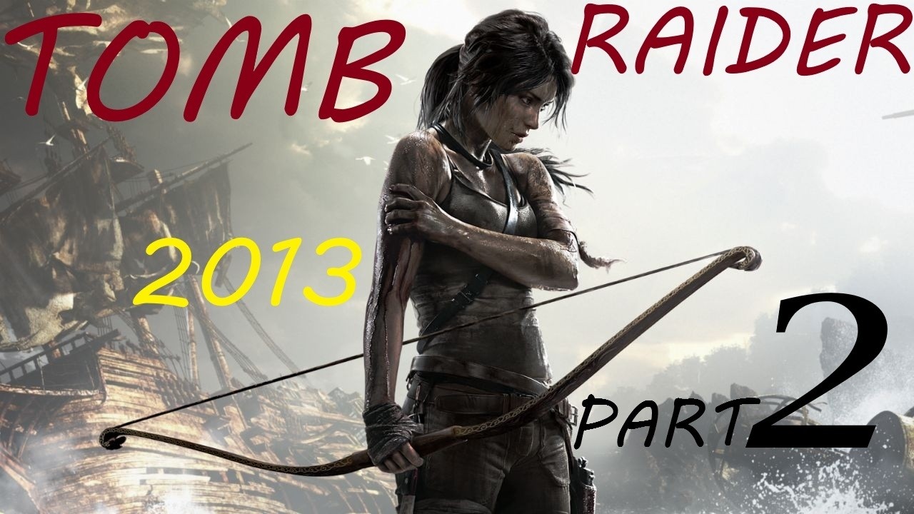 Tomb Raider 2013 Playthrough Part 2 In 1440p 240hz