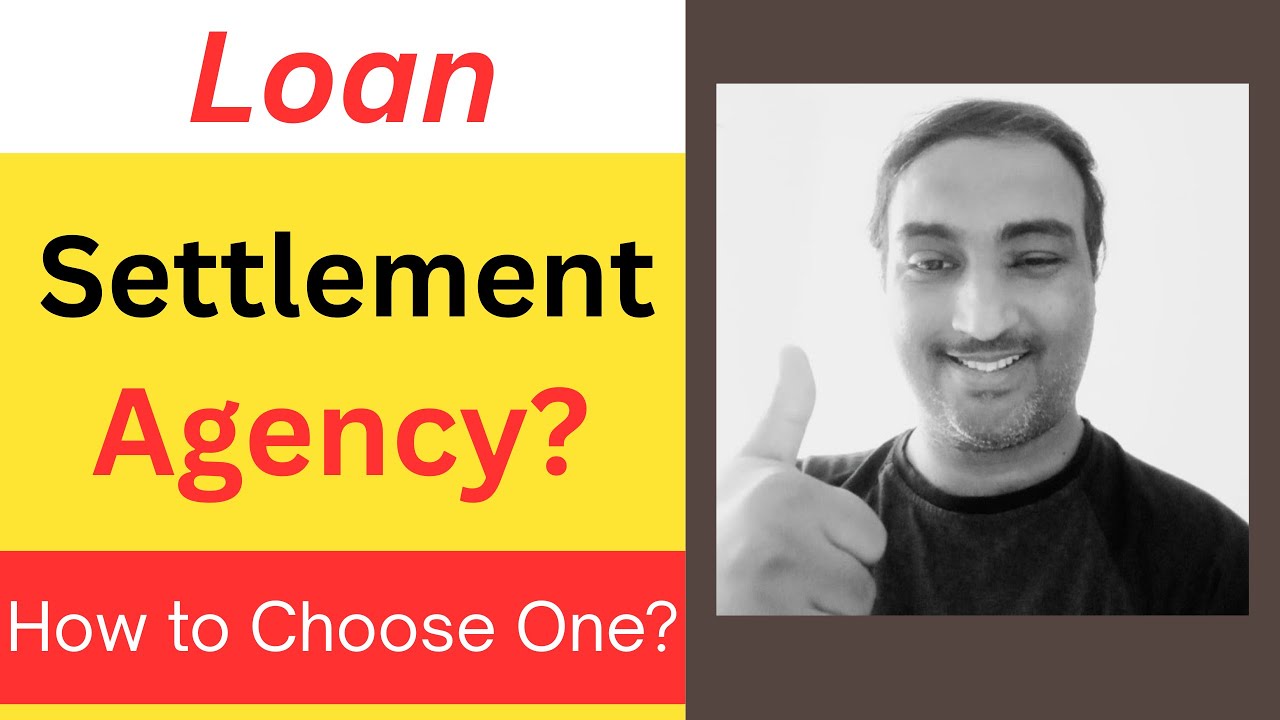 How to Pick RIGHT Loan Settlement Agency for BEST Loan Settlement? | Loan Settlement Kaise Karen?
