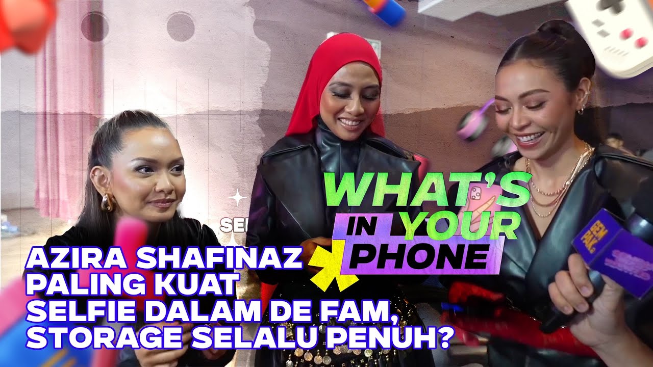 Azira Shafinaz Paling Kuat Selfie Dalam De Fam, Storage Selalu Penuh? | GMW: What's In Your Phone
