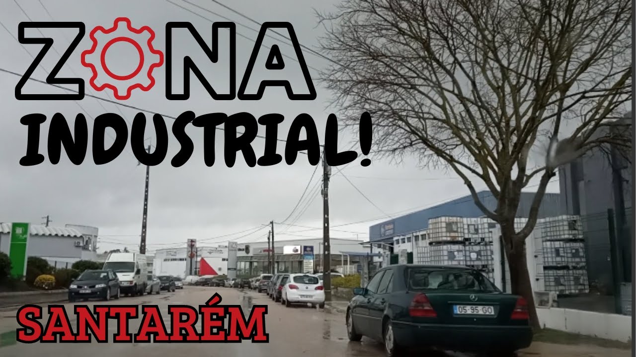 CONHECENDO A ZONA INDUSTRIAL DE SANTARÉM!!!