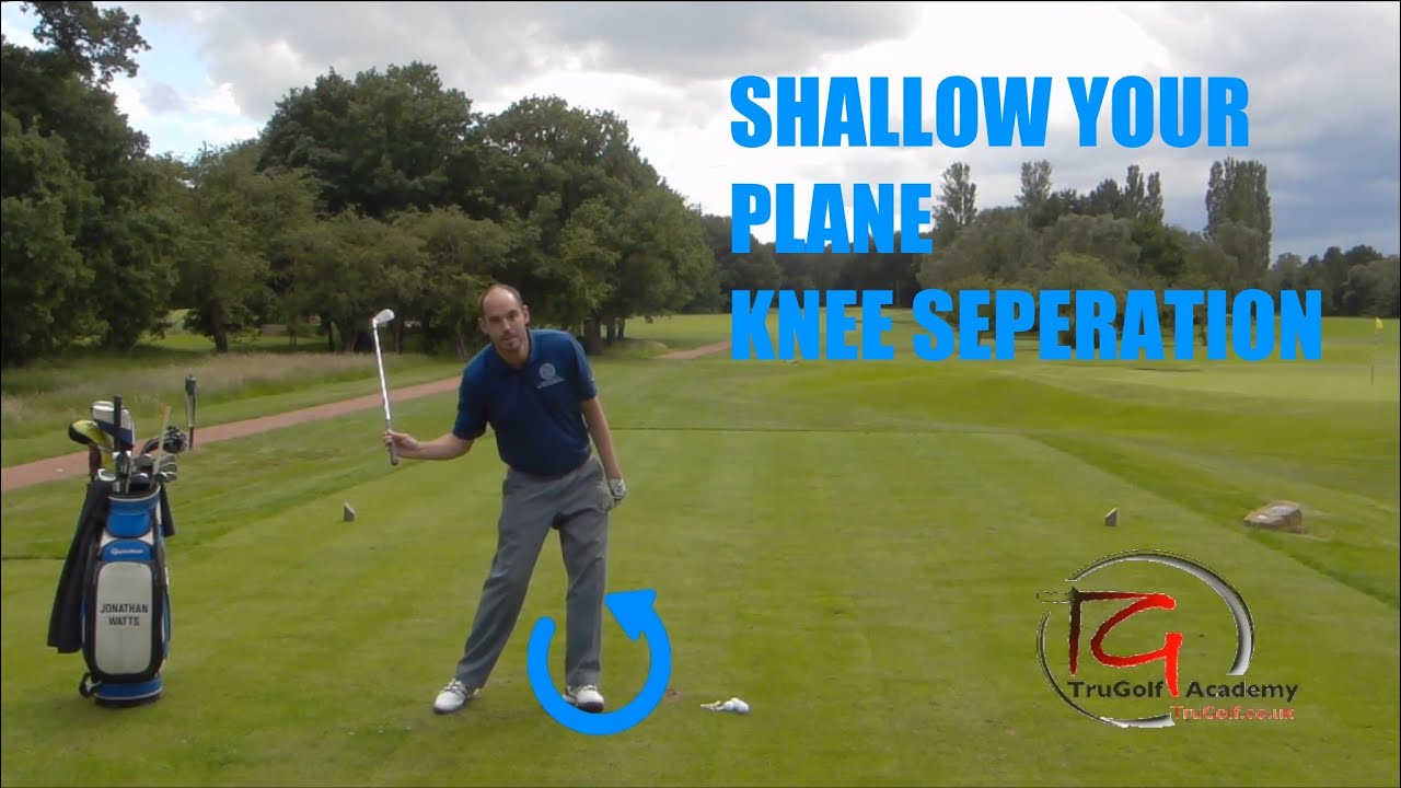 SHALLOW YOUR PLANE - KNEE SEPERATION