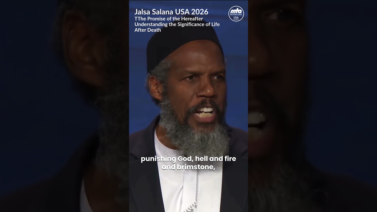 The Promise of the Hereafter Understanding the Significance of Life After Death - Jalsa USA 2026