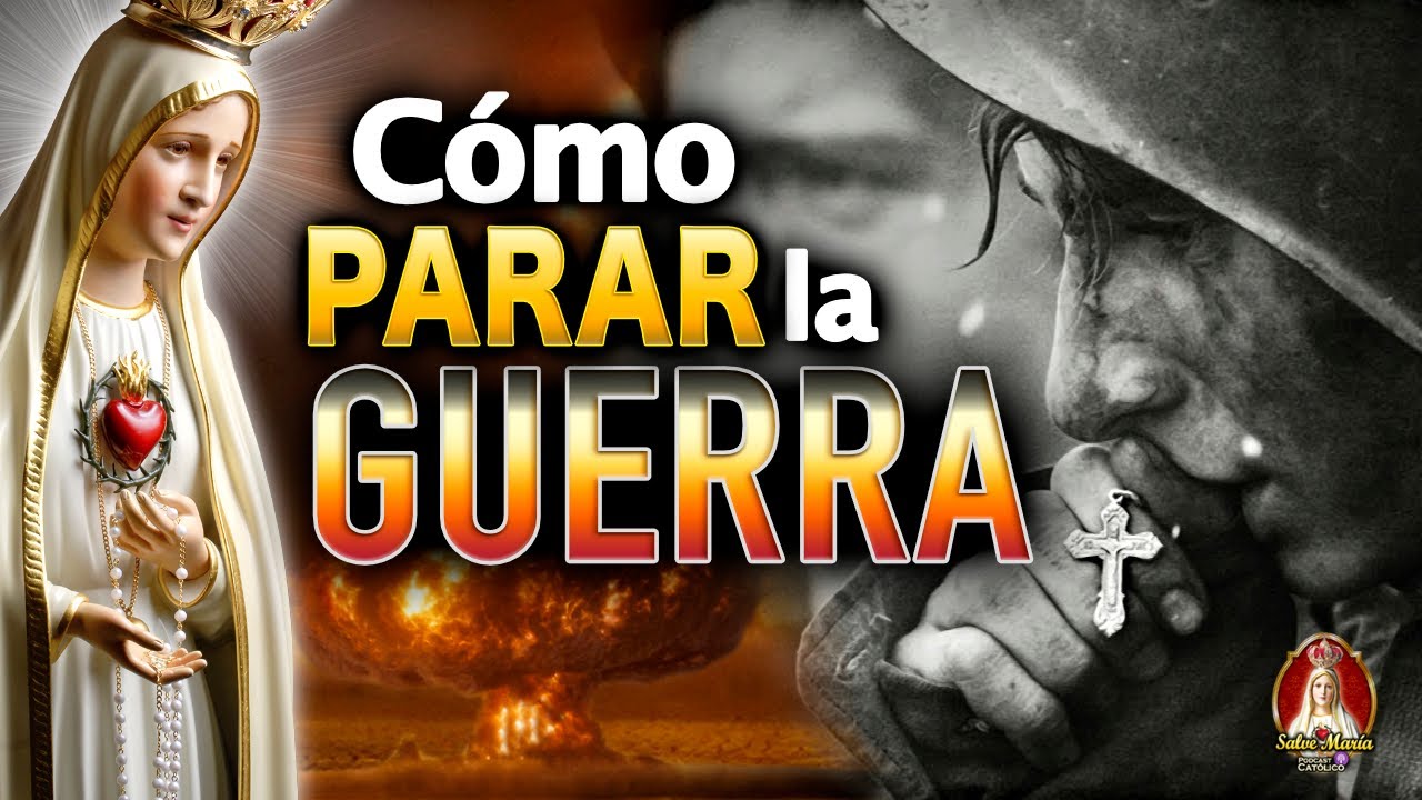 🎙️ Cómo parar las guerras | Podcast Salve María - Episodio 38