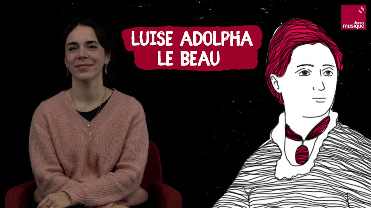 Luise Adolpha Le Beau, une vie de bataille pour faire jouer sa musique - Aliette de Laleu