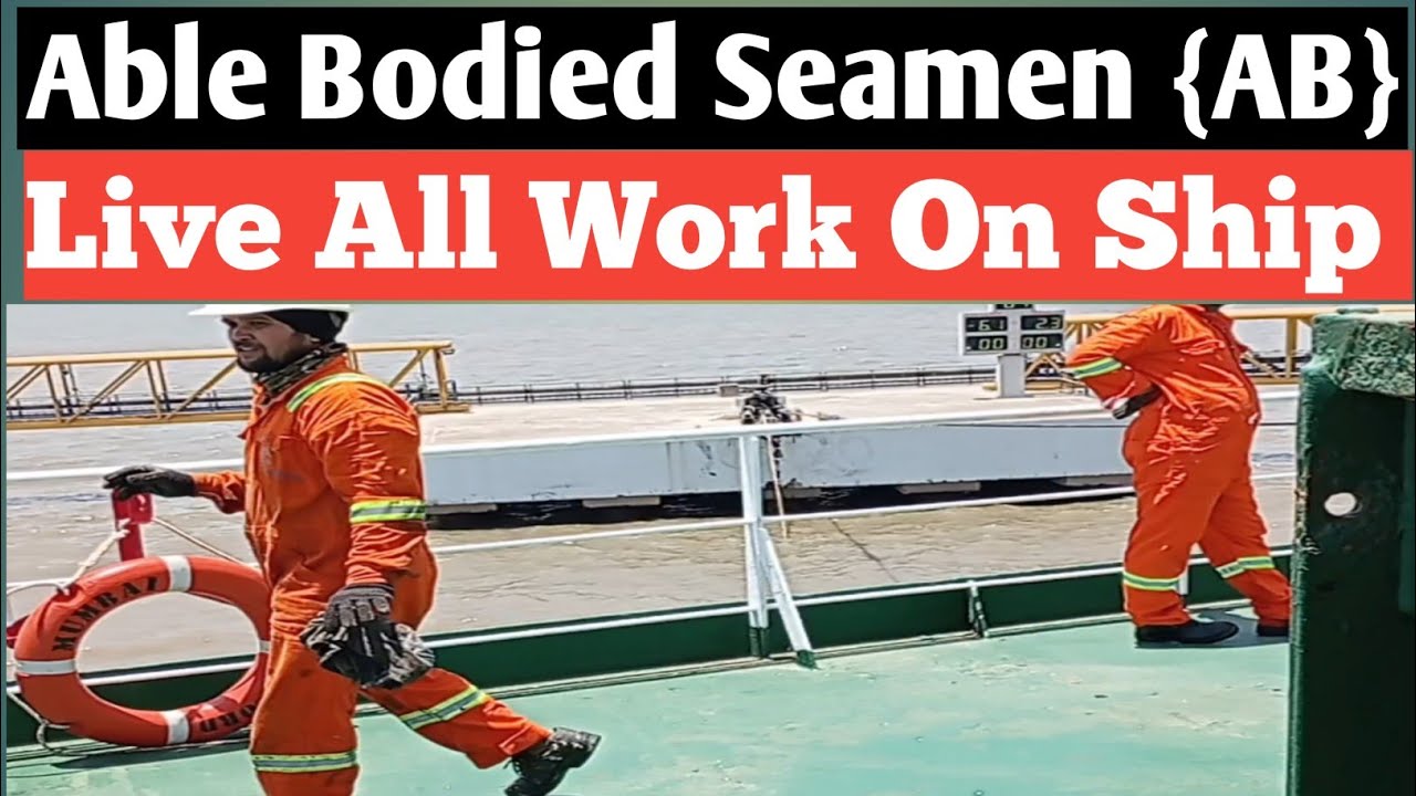 Able Bodied Seamen Work On Ship | Live All Work Of AB On Ship | AB Duty and Responsibility In Ship