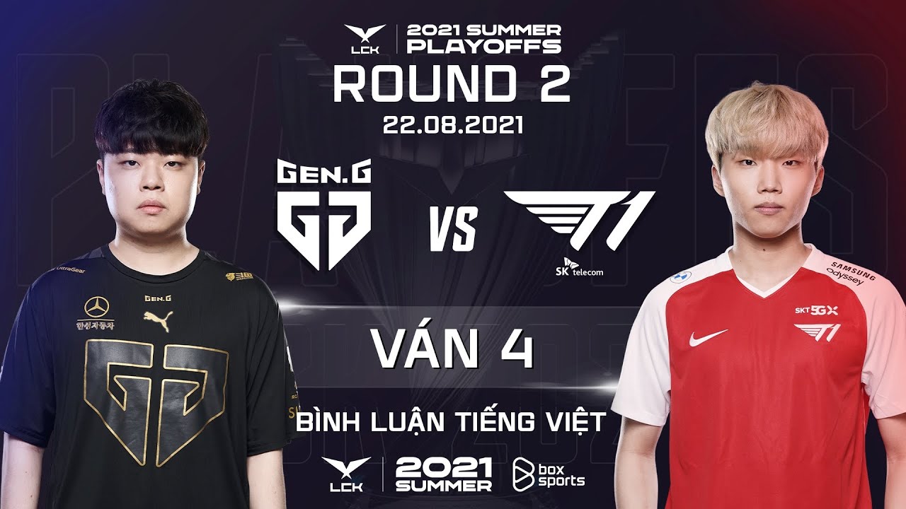 [22.08.2021] GEN vs T1 - Ván 4 | BL Tiếng Việt | Playoffs Vòng 2 Ngày 2 | LCK Mùa Hè 2021