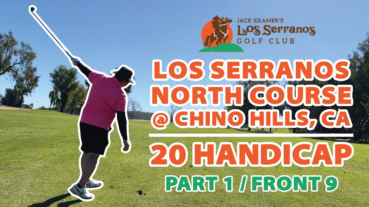 Golf Vlog of a 20 Handicap Playing @ Los Serranos North Course - PART 1 / FRONT 9