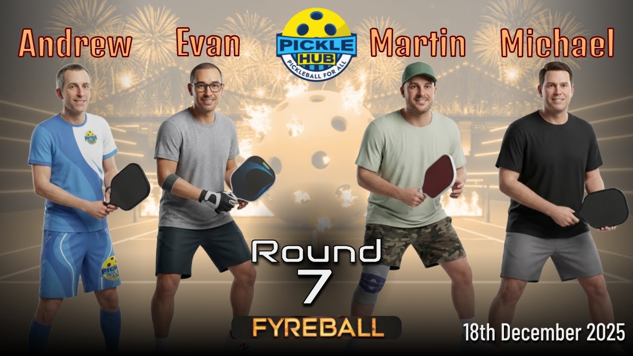 Andrew/Evan -vs- Martin/Michael - Fyreball Pickleball Round 7 - 18th Dec 2025
