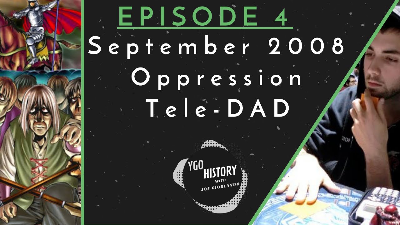 Yu-Gi-Oh History w/Joe Giorlando: Oppression Tele-DAD Deck Profile (2008)