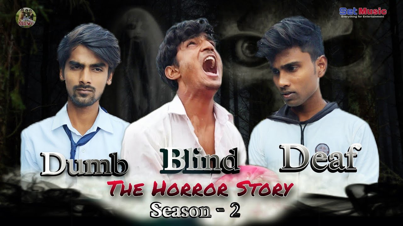 Dumb Blind Deaf | Season 2 | The Horror Story | Set Music