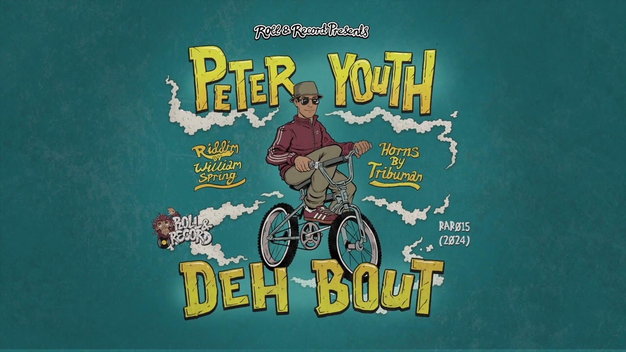 PETER YOUTH DEH BOUT - ROLL & RECORD FT. PETER YOUTHMAN